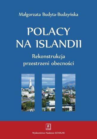 Polacy na Islandii. Rekonstrukcja przestrzeni obecności Małgorzata Budyta-Budzyńska - okladka książki