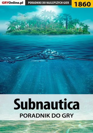 Subnautica - poradnik do gry Agnieszka "aadamus" Adamus - okladka książki