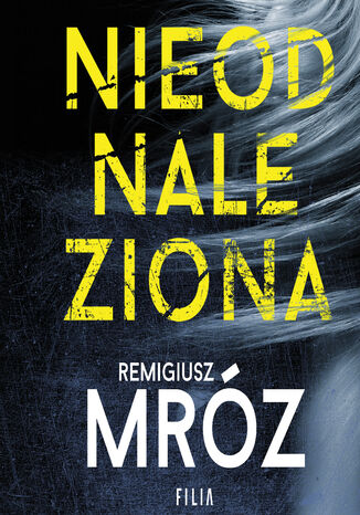 Nieodnaleziona. Cykl z Damianem Wernerem. Tom 1 Remigiusz Mróz - audiobook MP3