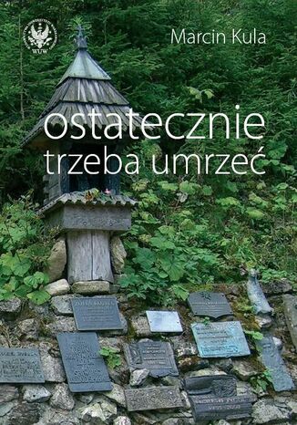 Ostatecznie trzeba umrzeć Marcin Kula - okladka książki