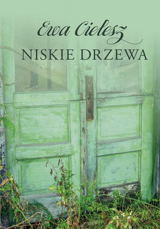 Niskie drzewa Ewa Cielesz - okladka książki