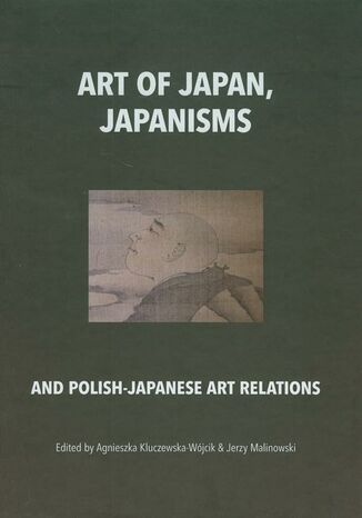 Art of Japan Japanisms Agnieszka Kluczewska-Wójcik, Jerzy Malinowski - okladka książki