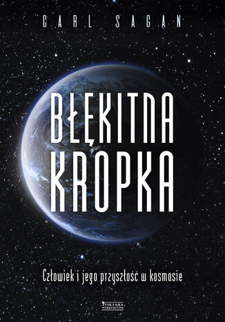 Błękitna kropka. Człowiek i jego przyszłość w kosmosie Carl Sagan - okladka książki