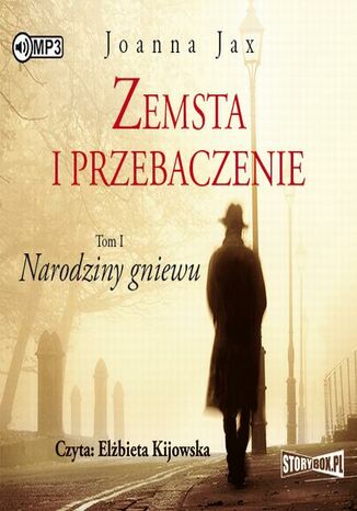 Zemsta i przebaczenie. Narodziny gniewu. Tom 1 Joanna Jax - okladka książki