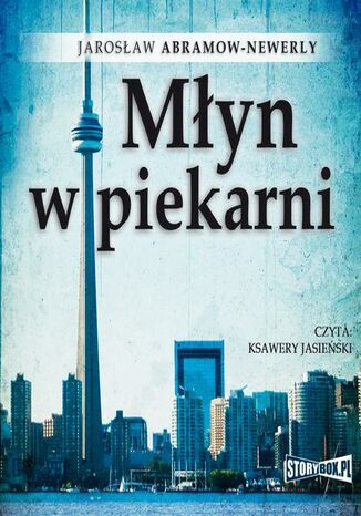 Młyn w piekarni Jarosław Abramow-Newerly - okladka książki