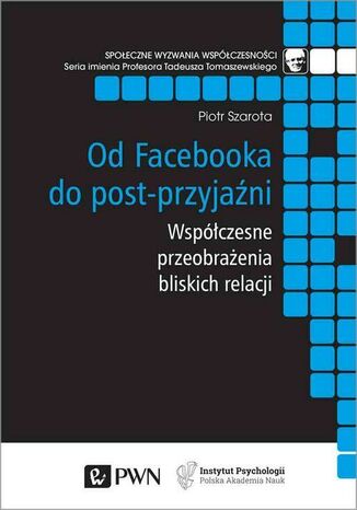 Od Facebooka do post-przyjaźni Piotr Szarota - okladka książki