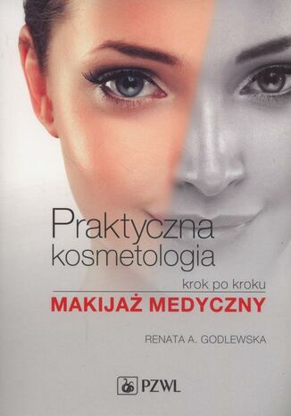 Praktyczna kosmetologia krok po kroku Renata Godlewska - okladka książki