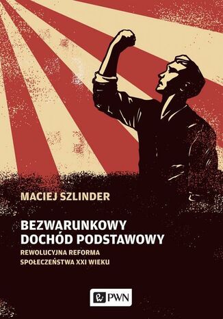 Bezwarunkowy dochód podstawowy Maciej Szlinder - okladka książki