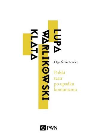 Polski teatr po upadku komunizmu Olga Śmiechowicz - okladka książki