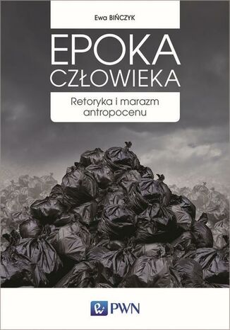 Epoka człowieka Ewa Bińczyk - okladka książki