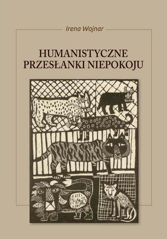 Humanistyczne przesłanki niepokoju Irena Wojnar - okladka książki
