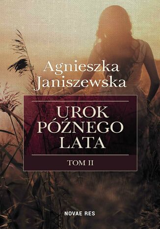 Urok późnego lata. Tom II Agnieszka Janiszewska - okladka książki