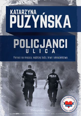 Policjanci. Ulica. Tom 1 Katarzyna Puzyńska - okladka książki