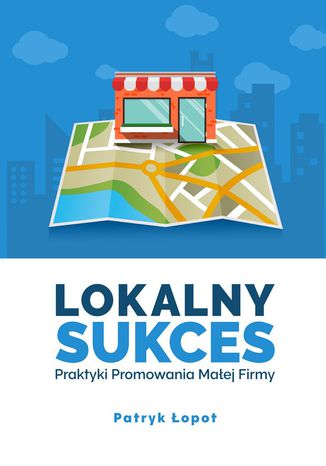Lokalny Sukces Patryk Łopot - okladka książki