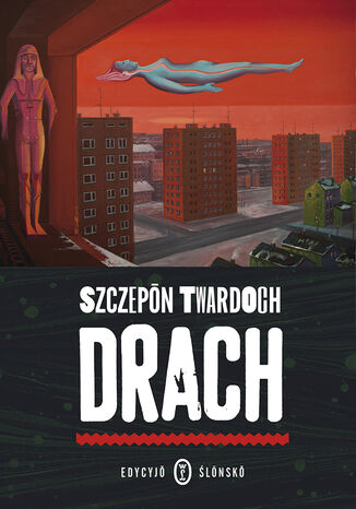 Drach. Edycyj ślnsk Szczepan Twardoch - okladka książki