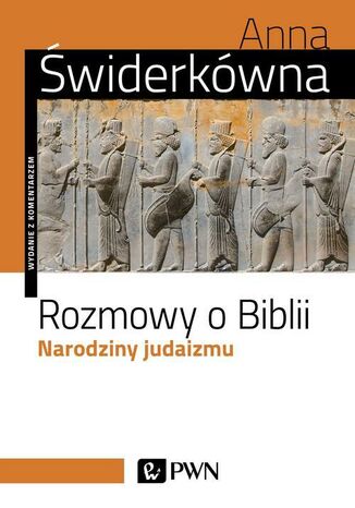 Rozmowy o Biblii. Narodziny judaizmu Anna Świderkówna - okladka książki