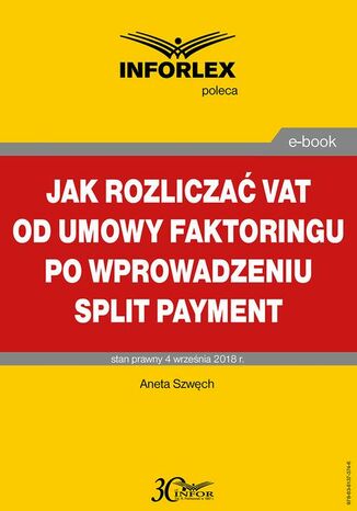 Jak rozliczać VAT od umowy faktoringu po wprowadzeniu split payment Aneta Szwęch - okladka książki