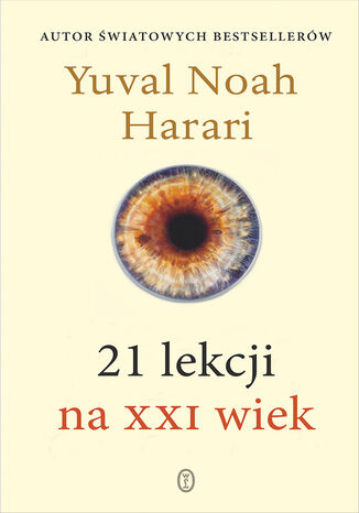21 lekcji na XXI wiek Yuval Noah Harari - okladka książki
