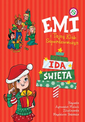 Emi i Tajny Klub Superdziewczyn. Idą święta Agnieszka Mielech - okladka książki