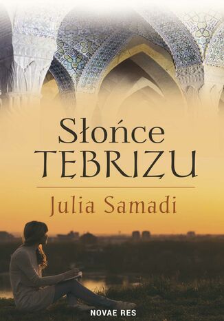 Słońce Tebrizu Julia Samadi - okladka książki