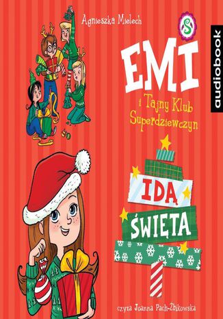Emi i Tajny Klub Superdziewczyn. Idą święta Agnieszka Mielech - audiobook MP3