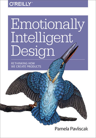 Emotionally Intelligent Design. Rethinking How We Create Products Pamela Pavliscak - okladka książki