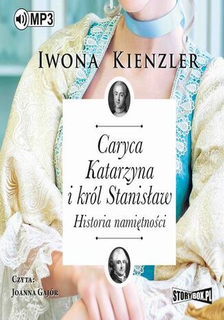 Caryca Katarzyna i król Stanisław. Historia namiętności Iwona Kienzler - okladka książki
