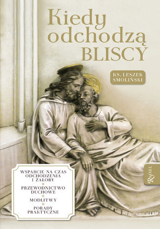 Kiedy odchodzą bliscy ks. Leszek Smoliński - okladka książki