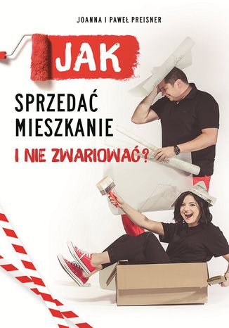 Jak sprzedać mieszkanie i nie zwariować Joanna Preisner, Paweł Preisner - okladka książki