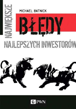 Największe błędy najlepszych inwestorów Michael Batnick - okladka książki