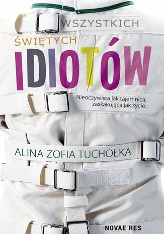Wszystkich świętych idiotów Alina Zofia Tuchołka - okladka książki