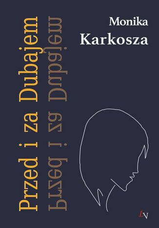 Przed i za Dubajem Monika Karkosza - okladka książki