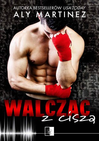 Walcząc z ciszą Aly Martinez - okladka książki