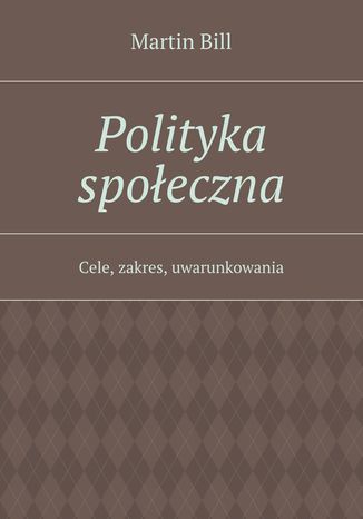 Polityka społeczna Martin Bill - okladka książki