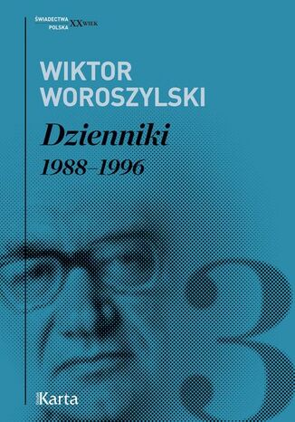 Dzienniki. 1988-1996. Tom 3 Wiktor Woroszylski - okladka książki