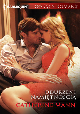 Odurzeni namiętnością Catherine Mann - okladka książki