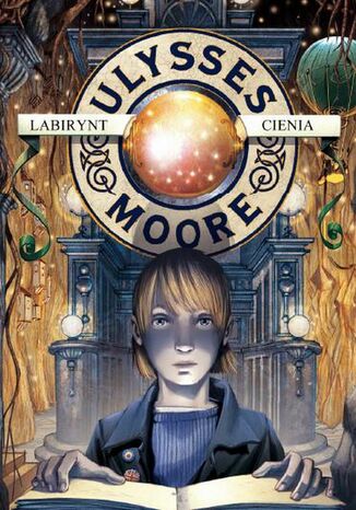Ulysses Moore. (Tom 9). Labirynt cienia Pierdomenico Baccalario - okladka książki