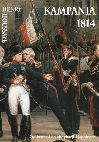 Kampania 1814 Henry Houssaye - okladka książki