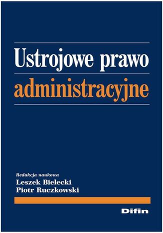 Ustrojowe prawo administracyjne Leszek Bielecki, Piotr Ruczkowski - okladka książki