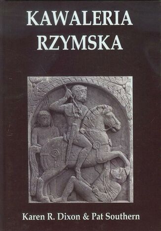 Kawaleria Rzymska Karen R. Dixon, Pat Southern - okladka książki