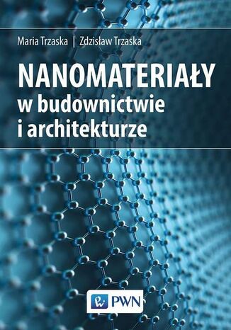 Nanomateriały w architekturze i budownictwie Maria Trzaska, Zdzisław Trzaska - okladka książki