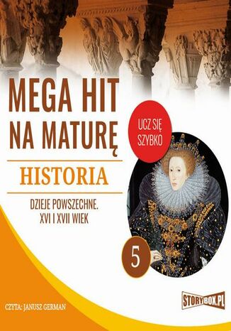 Mega hit na maturę. Historia 5. Dzieje powszechne. XVI i XVII wiek Krzysztof Pogorzelski - okladka książki