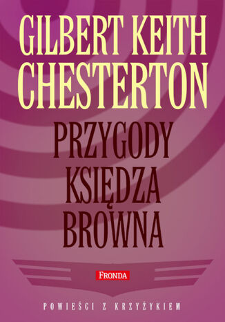 Przygody księdza Browna Gilbert Keith Chesterton - okladka książki