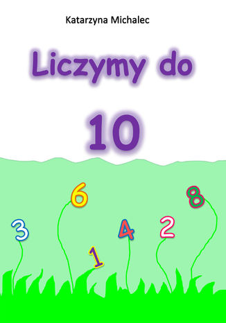 Liczymy do 10 Katarzyna Michalec - okladka książki