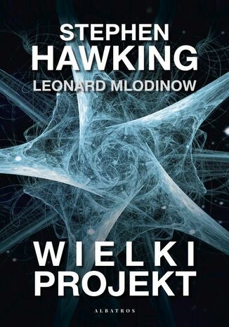 Wielki projekt Stephen W. Hawking, Leonard Mlodinov - okladka książki