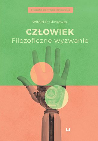 Człowiek. Filozoficzne wyzwanie Witold P. Glinkowski - okladka książki