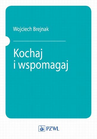 Kochaj i wspomagaj W. J. Brejnak - okladka książki