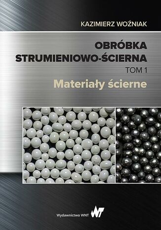 Obróbka strumieniowo-ścierna. Tom 1 Kazimierz Woźniak - okladka książki