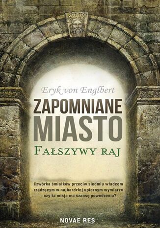 Zapomniane miasto. Fałszywy raj Eryk Englbert - okladka książki