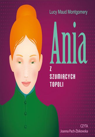 Ania z Szumiących Topoli Lucy Maud Montgomery - audiobook MP3